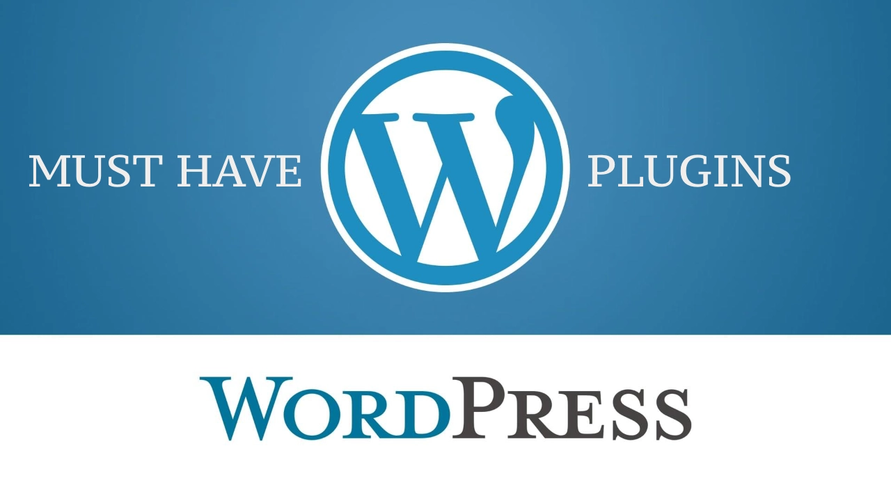 Wordpress must have plugins